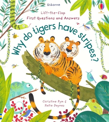 Why Do Tigers Have Stripes? (Lift-the-Flap First Questions and Answers) von USBORNE CAT ANG
